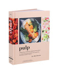 Pulp: A Practical Guide to Cooking with Fruit