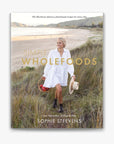 Simple Wholefoods by Sophie Steevens
