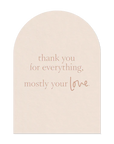 Thank You For Everything | Greeting Card