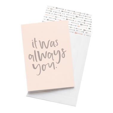 It Was Always You - Greeting Card